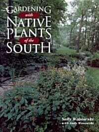 Gardening with Native Plants of the South (Hardcover)