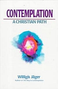 Contemplation: A Christian Path (Paperback)