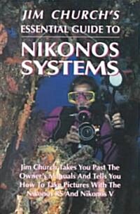 Jim Churchs Essential Guide to Nikonos Systems (Paperback)