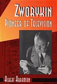 Zworykin: Pioneer of Television (Hardcover)