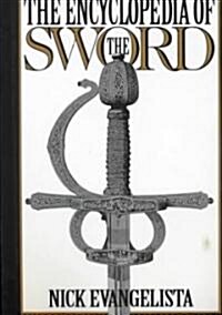 The Encyclopedia of the Sword (Hardcover)