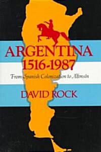 Argentina, 1516-1987: From Spanish Colonization to Alphons?. (Updated) (Paperback, Revised, Expand)