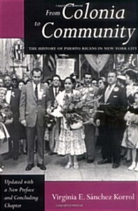 From Colonia to Community: The History of Puerto Ricans in New York City (Paperback)