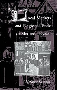 Local Markets and Regional Trade in Medieval Exeter (Hardcover)