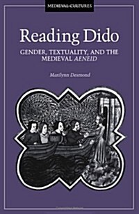 Reading Dido: Gender, Textuality, and the Medieval Aeneid Volume 8 (Paperback)