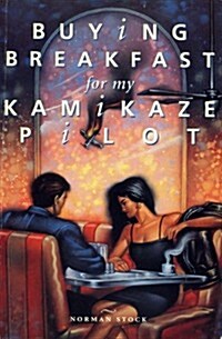 Buying Breakfast for My Kamikaze Pilot (Paperback)