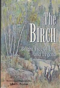 The Birch: Bright Tree of Life and Legend (Paperback)