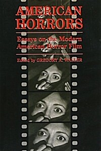 American Horrors: Essays on the Modern American Horror Film (Paperback)
