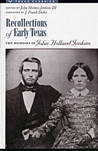 Recollections of Early Texas: Memoirs of John Holland Jenkins (Paperback)