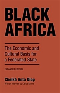 Black Africa: The Economic and Cultural Basis for a Federated State (Paperback)