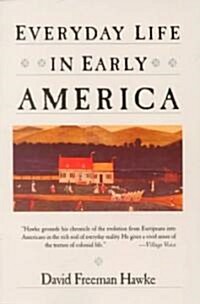 Everyday Life in Early America (Paperback, Reprint)