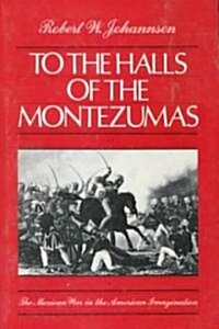 To the Halls of the Montezumas: The Mexican War in the American Imagination (Paperback)