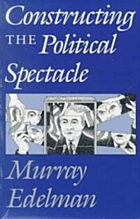 [중고] Constructing the Political Spectacle (Paperback, 2)
