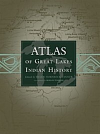 Atlas of Great Lakes Indian History: Volume 174 (Paperback, Revised)