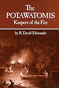 The Potawatomis: Keepers of the Fire Volume 145 (Paperback, Revised)