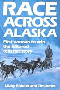 Race Across Alaska: First Woman to Win the Iditarod Tells Her Story (Paperback)