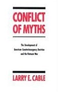 Conflict of Myths: The Development of Counter-Insurgency Doctrine and the Vietnam War (Paperback)