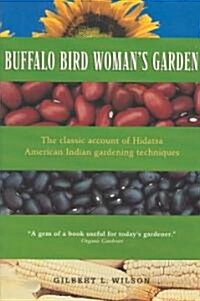Buffalo Bird Womans Garden: Agriculture of the Hidatsa Indians (Paperback)