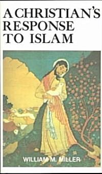 A Christians Response to Islam (Paperback)