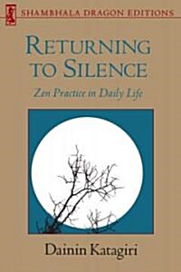 Returning to Silence: Zen Practice in Daily Life (Paperback)