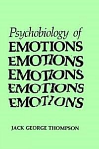 The Psychobiology of Emotions (Hardcover, 1988)