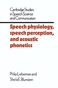 Speech Physiology, Speech Perception, and Acoustic Phonetics (Paperback)
