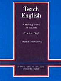 Teach English Teachers Workbook : A Training Course for Teachers (Paperback)
