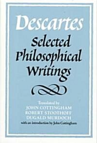 Descartes: Selected Philosophical Writings (Paperback)