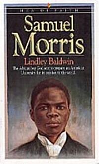 Samuel Morris: The African Boy God Sent to Prepare an American University for Its Mission to the World (Paperback)