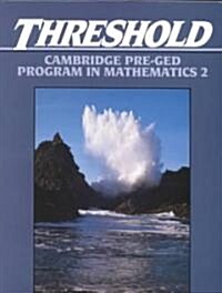 Threshold: Camb Pre GED Prgrm Math 2 93c (Paperback)