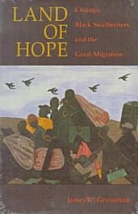 Land of Hope: Chicago, Black Southerners, and the Great Migration (Paperback, 2)