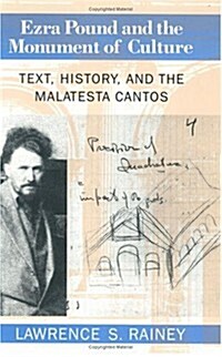 Ezra Pound and the Monument of Culture: Text, History, and the Malatesta Cantos (Hardcover, 2)