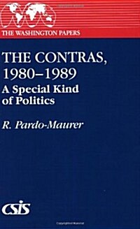 The Contras, 1980-1989: A Special Kind of Politics (Paperback)