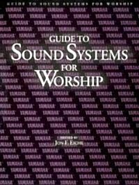 Guide to Sound Systems for Worship (Paperback)