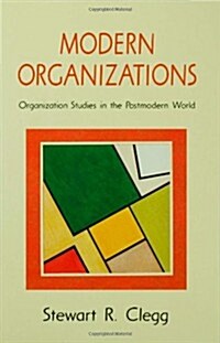 Modern Organizations : Organization Studies in the Postmodern World (Paperback)
