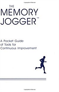 The Memory Jogger: A Pocket Guide of Tools for Continuous Improvement (Paperback)