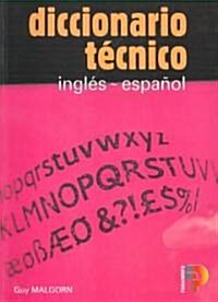 Diccionario tecnico Ingles Espanol/ Technical Dictionary English Spanish (Paperback, Bilingual)