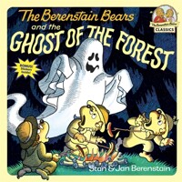 (The)Berenstain Bears and the ghost of the forest