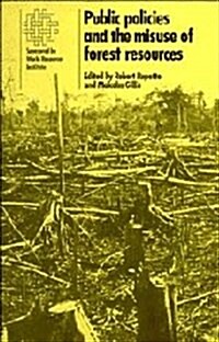 Public Policies and the Misuse of Forest Resources (Paperback)