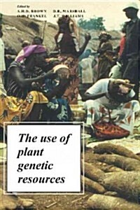 The Use of Plant Genetic Resources (Hardcover)