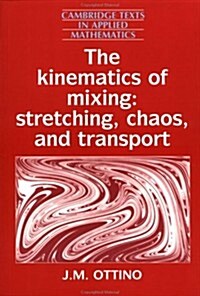 The Kinematics of Mixing : Stretching, Chaos, and Transport (Paperback)