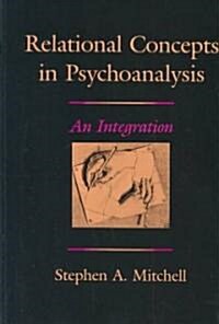 Relational Concepts in Psychoanalysis: An Integration (Hardcover)