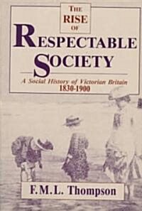 The Rise of Respectable Society (Hardcover)