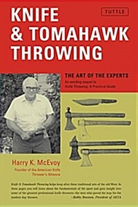 Knife & Tomahawk Throwing: The Art of the Experts (Paperback)