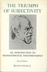 The Triumph of Subjectivity: An Introduction to Transcendental Phenomenology (Hardcover, 2, Revised)