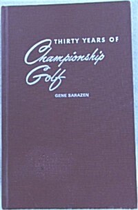 Thirty Years of Championship Golf (Hardcover)