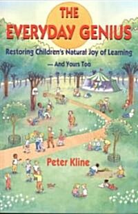 The Everyday Genius: Restoring Childrens Natural Joy of Learning (Paperback)