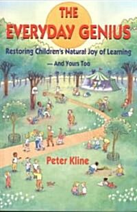 [중고] The Everyday Genius: Restoring Children‘s Natural Joy of Learning (Paperback)