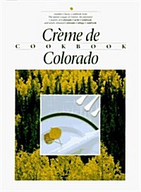 Cr?e de Colorado: Celebrating Twenty Five Years of Culinary Artistry (Hardcover)