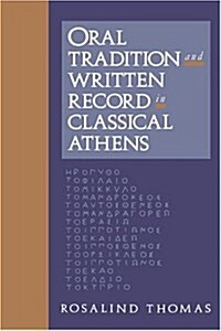 Oral Tradition and Written Record in Classical Athens (Hardcover)